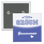 Team Groom Groomsman Button