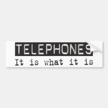 Telephones It Is Bumper Sticker