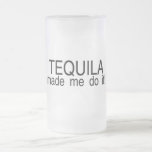 Tequila Made Me Do It Mug