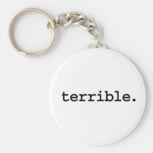 terrible. key chains