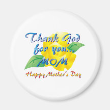 Thank God for you, Mum Refrigerator Magnets
