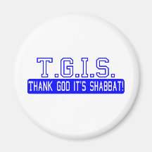 Thank God it's Shabbat! Fridge Magnets