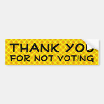 Thank you for not voting bumper stickers