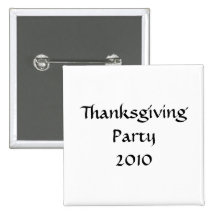 Thanksgiving Party 2010 Stylish Black White Custom Pins