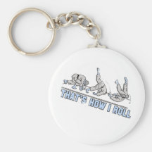Thats how I roll Key Chain