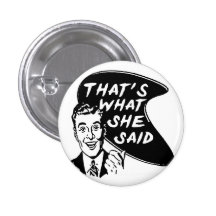 Thats What She Said Button