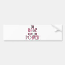 The Babe With The Power Bumper Stickers