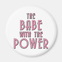 The Babe With The Power Magnet