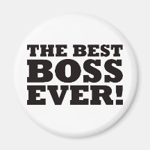 The Best Boss Ever Fridge Magnet