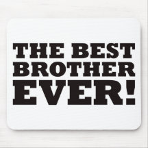 The Best Brother Ever Mouse Pads