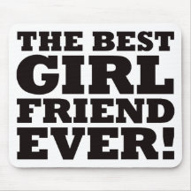 The Best Girlfriend Ever Mouse Pads
