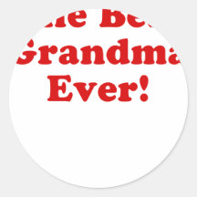 The Best Grandma Ever Round Sticker
