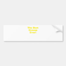 The Best Groom Ever Bumper Stickers