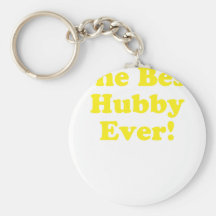 The Best Hubby Ever Key Chains