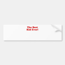 The Best Kid Ever Bumper Sticker