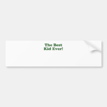 The Best Kid Ever Bumper Stickers