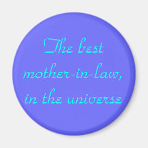 The best mother-in-law,in the universe fridge magnets