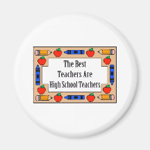 The Best Teachers Are High School Teachers Fridge Magnet