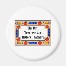 The Best Teachers Are History Teachers Fridge Magnets