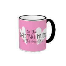 The Best Two Mums In the World Coffee Mug