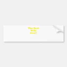 The Best Wife Ever Bumper Sticker