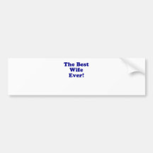 The Best Wife Ever Bumper Sticker