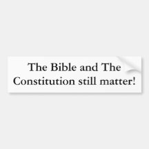 The Bible and The Constitution still matter! Bumper Stickers