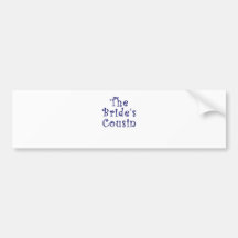 The Brides Cousin Bumper Sticker