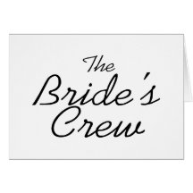 The Brides Crew Greeting Cards