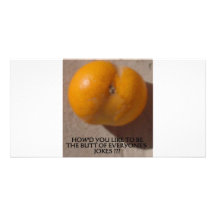 THE BUTT OF EVERYONE'S JOKES PHOTO CARDS