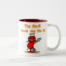The Devil Made Me Do it! Mug