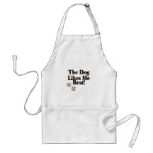 The Dog Likes Me Best Aprons