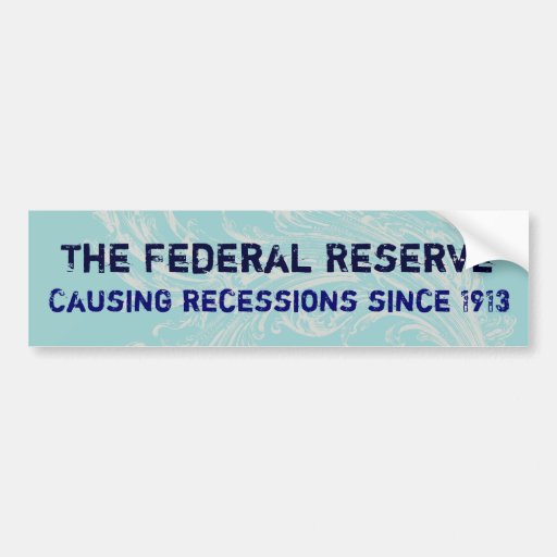 The Federal Reserve Bumper Sticker