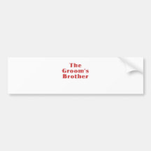 The Grooms Brother Bumper Stickers