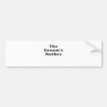 The Grooms Mother Bumper Sticker