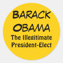 The Illegitimate President-Elect, Barack Obama Sticker