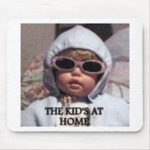 THE KID'S AT HOME MOUSE PAD