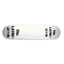 THE LATINO GOON, THE LATINO GOON SKATEBOARD