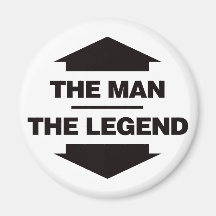 The Man The Legend - Black Refrigerator Magnet