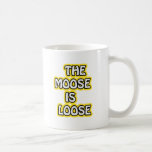 The Moose is Loose Mug