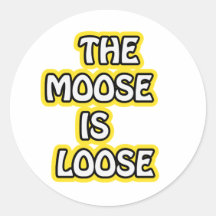 The Moose is Loose Sticker