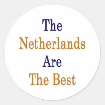 The Netherlands Are The Best Round Sticker