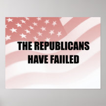 The Republicans have failed Posters