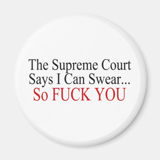 The Supreme Court Says I Can Swear Fridge Magnets