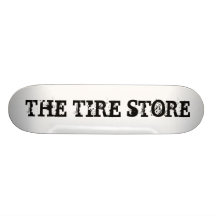 THE TIRE STORE SKATE BOARD DECK