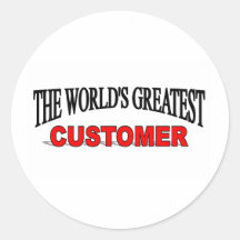 The World's Greatest Customer Round Sticker