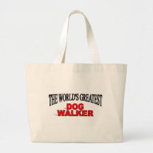 The World's Greatest Dog Walker Canvas Bags