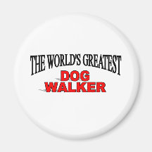 The World's Greatest Dog Walker Magnet