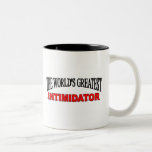 The World's Greatest Intimidator Coffee Mugs
