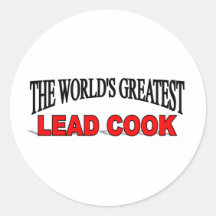The World's Greatest Lead Cook Round Stickers